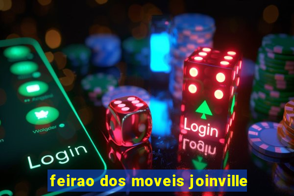 feirao dos moveis joinville